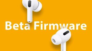 Apple launches beta firmware update for AirPods to improve stability